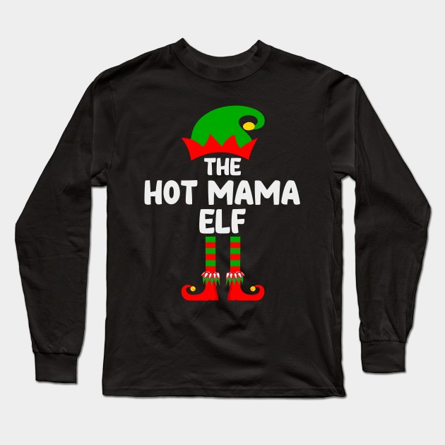 Hot Mama Elf Matching Family Group Christmas Party Pajama Long Sleeve T-Shirt by DragonTees